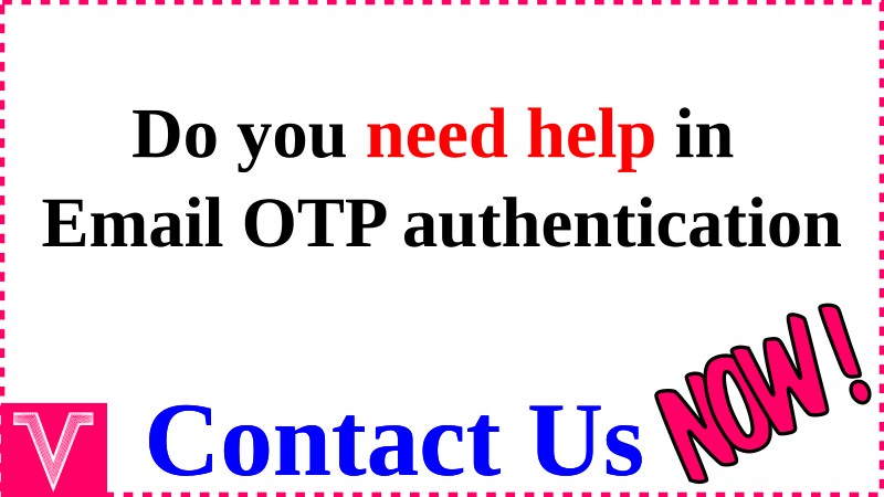 Do you need help in email OTP authentication