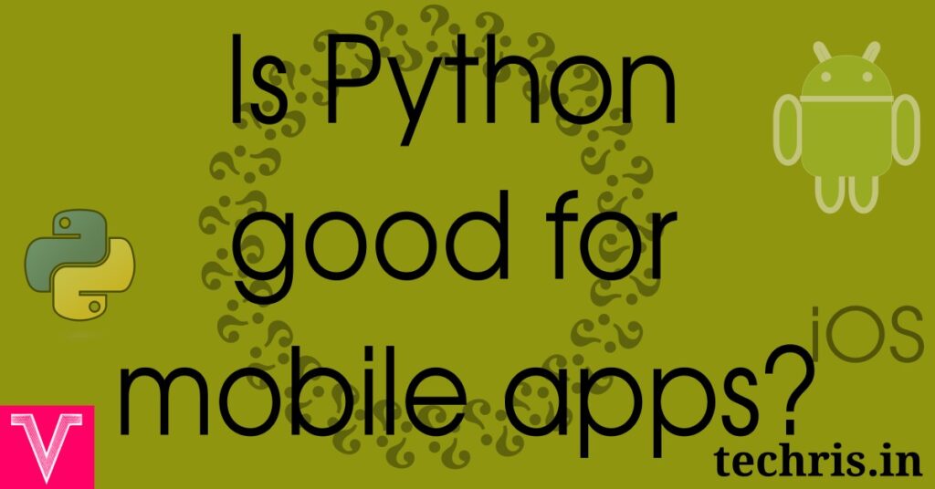 Is Python good for mobile apps?