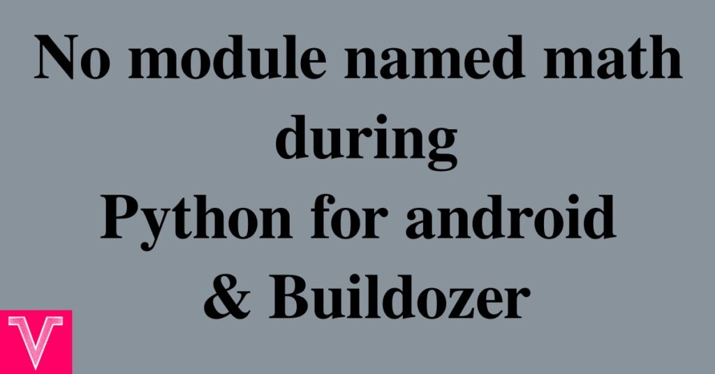 Resolve No module named math during building app in python for android or buildozer